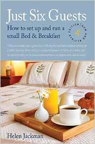 Just Six Guests: How to Set Up and Run a Small Bed & Breakfast